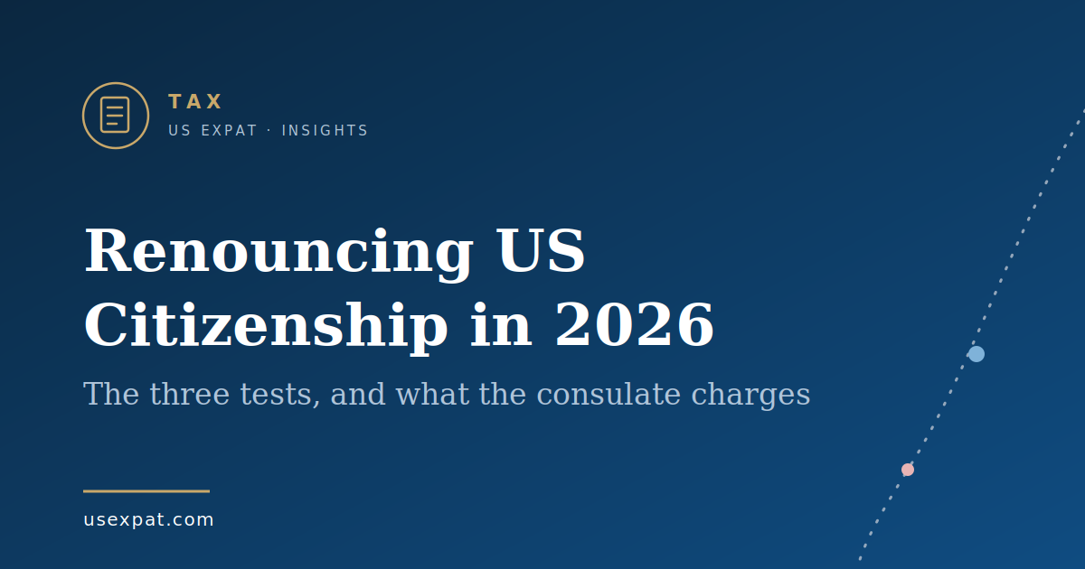 Navy and gold US Expat insights card titled Renouncing US Citizenship: Exit Tax in 2026, with a dotted route line and a gold TAX badge.